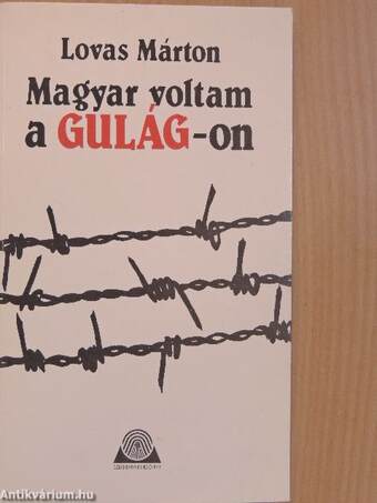 Magyar voltam a Gulág-on