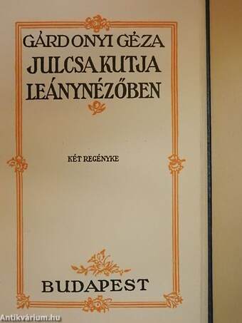 Két menyasszony/Julcsa kutja/Leánynézőben