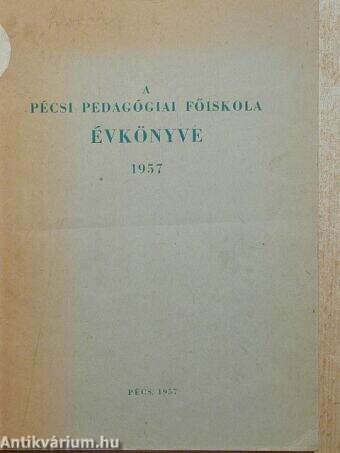 A Pécsi Pedagógiai Főiskola évkönyve 1957