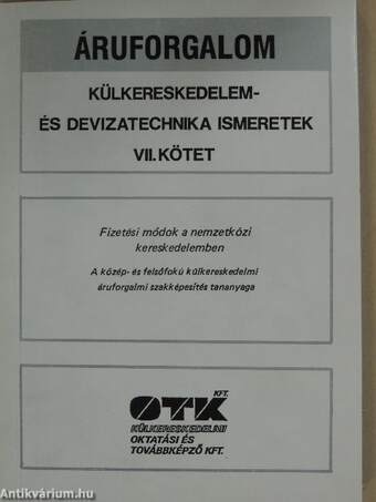 Külkereskedelem- és devizatechnika ismeretek VII.