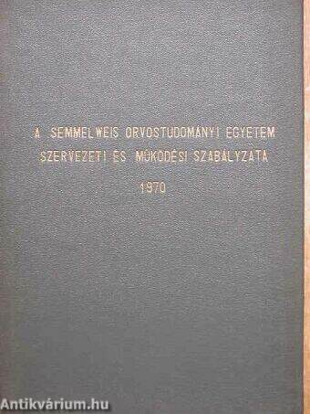 A Semmelweis Orvostudományi Egyetem szervezeti és működési szabályzata 1970