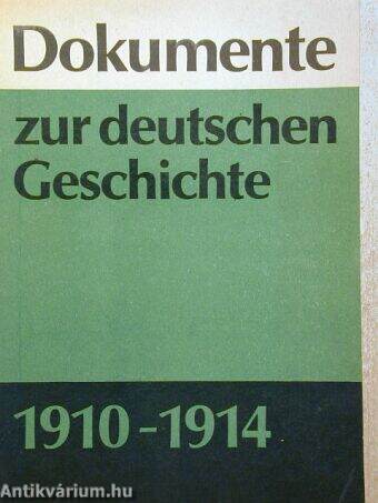 Dokumente zur deutschen Geschichte 1910-1914