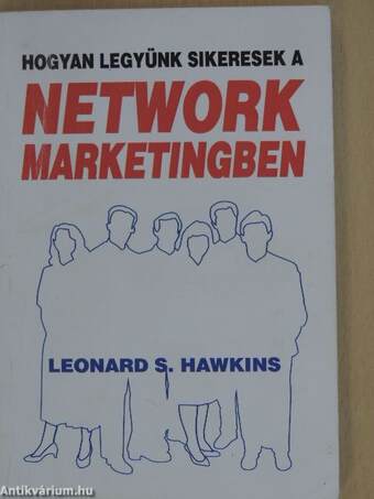 Hogyan legyünk sikeresek a network marketingben