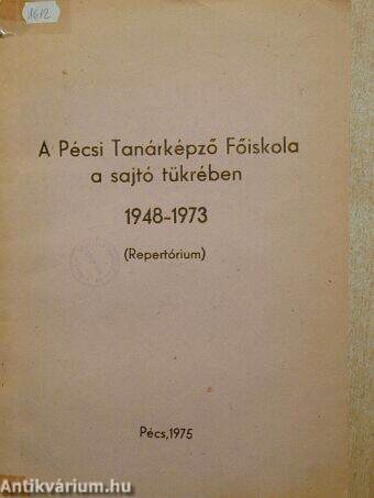 A Pécsi Tanárképző Főiskola a saját tükrében 1948-1973