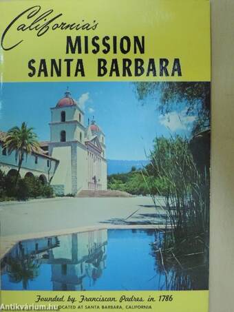 The History of California's Mission Santa Barbara