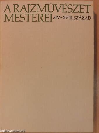 A rajzművészet mesterei - XIV-XVIII. század