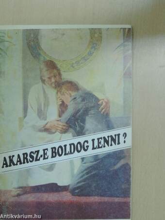 Akarsz-e boldog lenni?