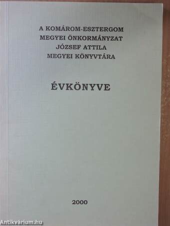 A Komárom-Esztergom Megyei Önkormányzat József Attila Megyei Könyvtára évkönyve 2000