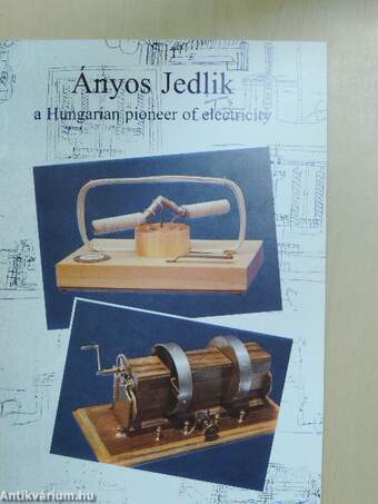 Ányos Jedlik a Hungarian pioneer of electricity
