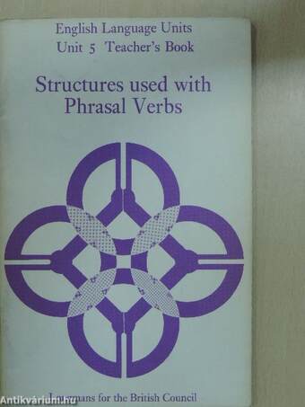 Structures used with Phrasal Verbs - Teacher's Book