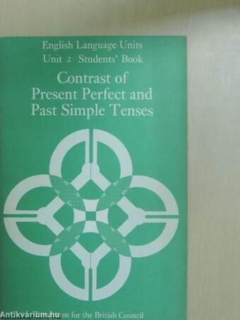 Contrast of Present Perfect and Past Simple Tenses - Students' Book