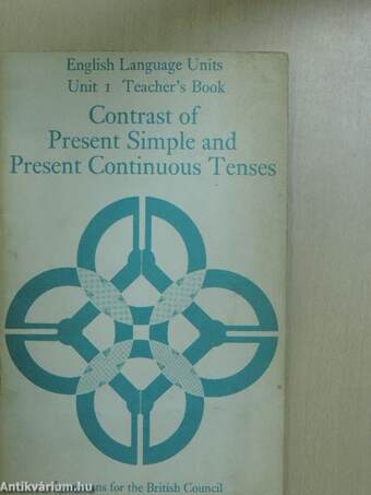 Contrast of Present Simple and Present Continuous Tenses - Teacher's Book