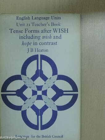 Tense Forms after Wish including wish and hope in contrast - Teacher's Book