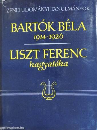 Bartók Béla 1914-1926/Liszt Ferenc hagyatéka