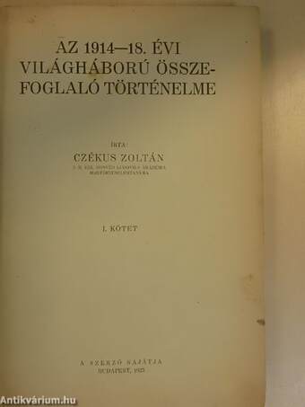 Az 1914-18. évi világháború összefoglaló történelme I-II.