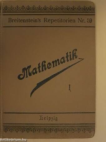 Kurzes Repetitorium der Höheren Mathematik I.