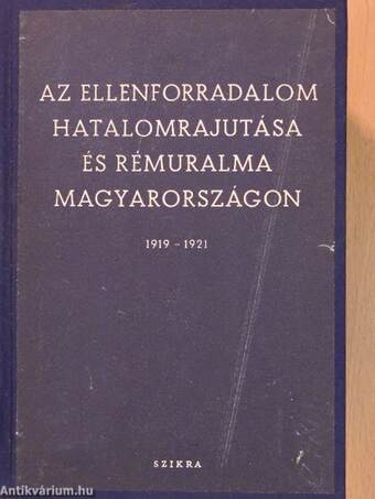 Az ellenforradalom hatalomrajutása és rémuralma Magyarországon