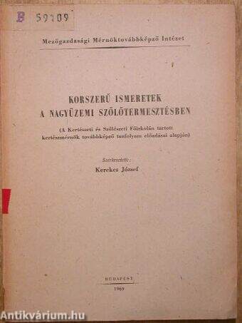 Korszerű ismeretek a nagyüzemi szőlőtermesztésben