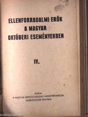 Ellenforradalmi erők a magyar októberi eseményekben I-IV./Nagy Imre és bűntársai ellenforradalmi összeesküvése