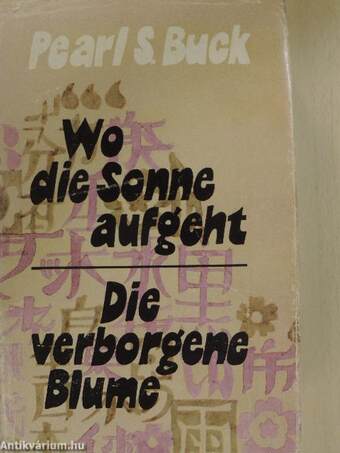 Wo die Sonne aufgeht/Die verborgene Blume