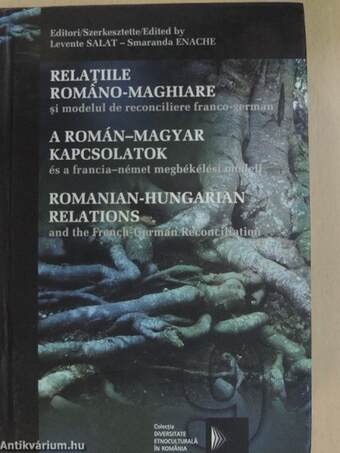 A román-magyar kapcsolatok és a francia-német megbékélési modell
