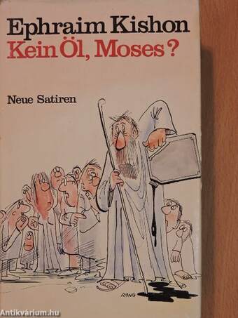 Kein Öl, Moses?