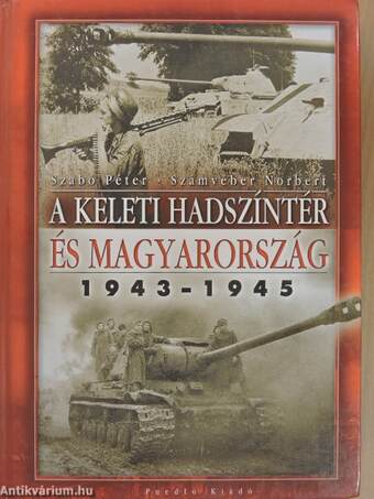 A keleti hadszíntér és Magyarország 1943-1945