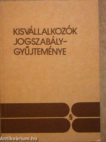 Kisvállalkozók jogszabálygyűjteménye