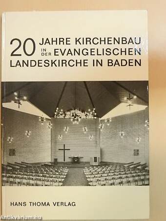 20 Jahre Kirchenbau in der Evangelischen Landeskirche in Baden