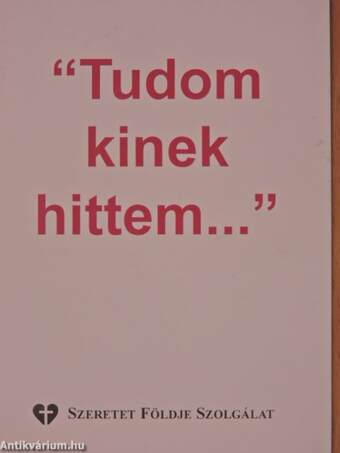 "Tudom kinek hittem..."