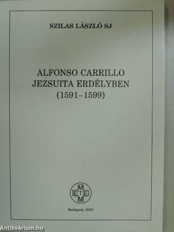 Alfonso Carrillo jezsuita Erdélyben (1591-1599)