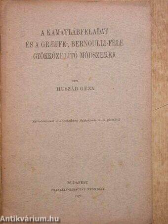 A kamatlábfeladat és a Graeffe-, Bernoulli-féle gyökközelítő módszerek