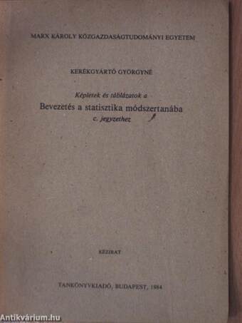 Bevezetés a statisztika módszertanába/Képletek és táblázatok a Bevezetés a statisztika módszertanába c. jegyzethez