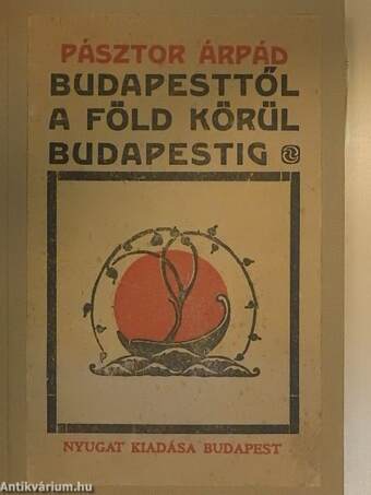 Budapesttől a föld körül Budapestig