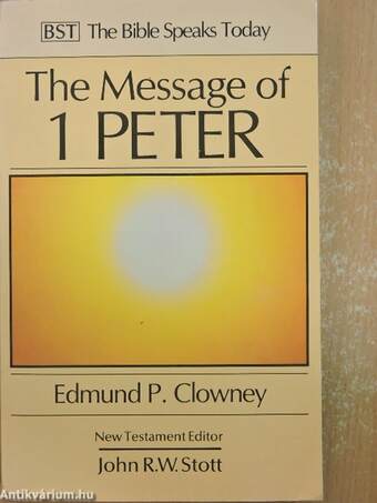 The Message of 1 Peter