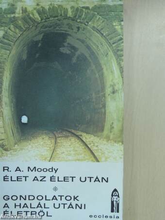 Élet az élet után/Gondolatok a halál utáni életről