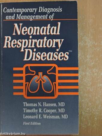 Contemporary Diagnosis and Management of Neonatal Respiratory Diseases