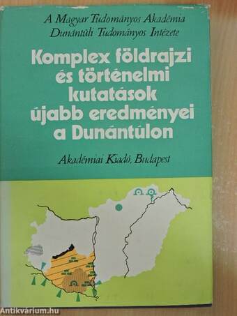 Komplex földrajzi és történelmi kutatások újabb eredményei a Dunántúlon