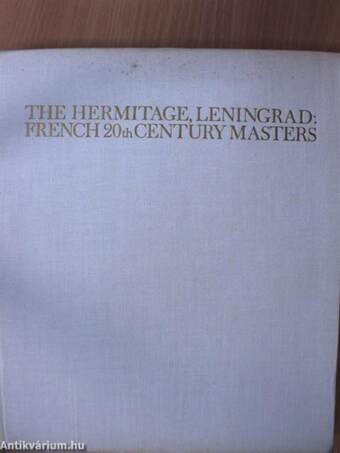 The Hermitage, Leningrad: French 20th Century Masters