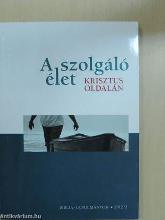 A szolgáló élet Krisztus oldalán