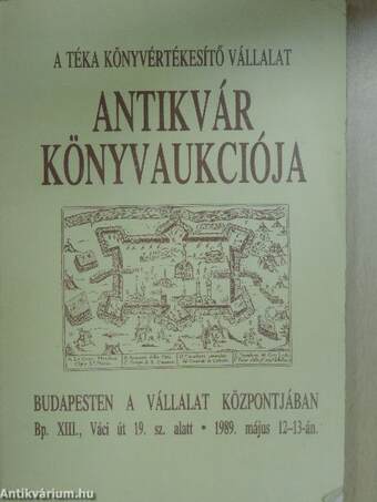 A Téka Könyvértékesítő Vállalat antikvár könyvaukciója 1989. május 12-13-án