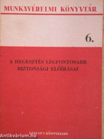 A hegesztés legfontosabb biztonsági előírásai