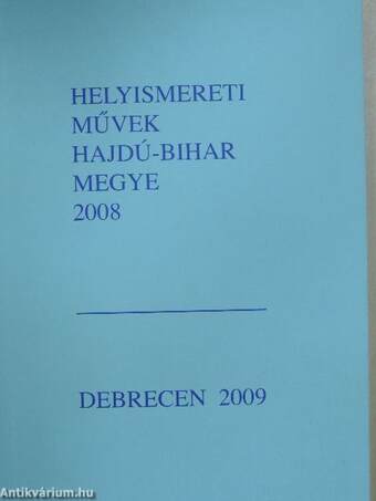 Helyismereti Művek - Hajdú-Bihar megye 2008