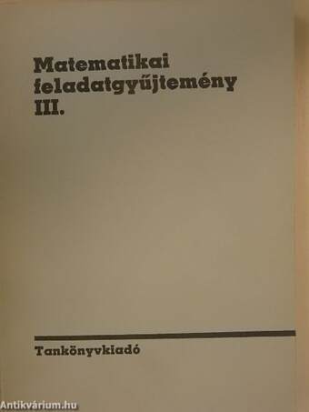 Matematikai feladatgyűjtemény III.