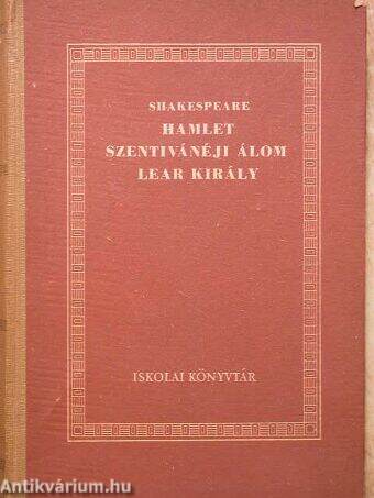 Hamlet/Szentivánéji álom/Lear király