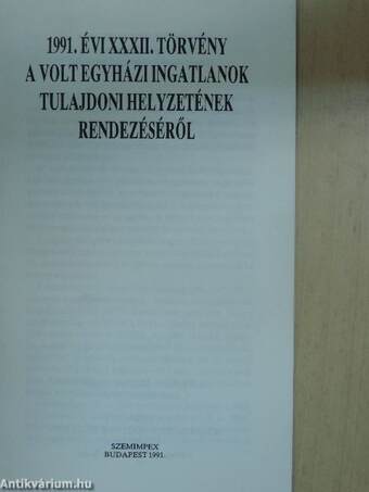 1991. évi XXXII. törvény a volt egyházi ingatlanok tulajdoni helyzetének rendezéséről