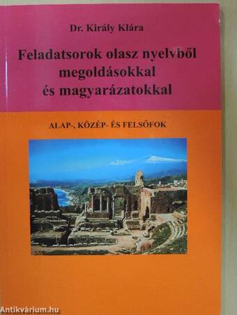 Feladatsorok olasz nyelvből megoldásokkal és magyarázatokkal