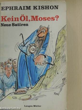 Kein Öl, Moses?