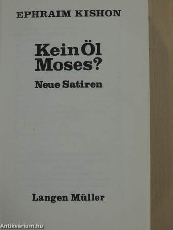 Kein Öl, Moses?