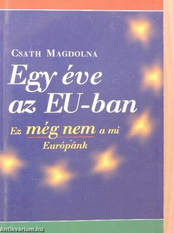 Egy éve az EU-ban